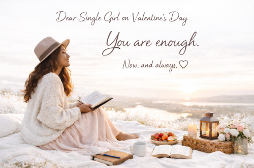 Dear single girl on Valentine's Day